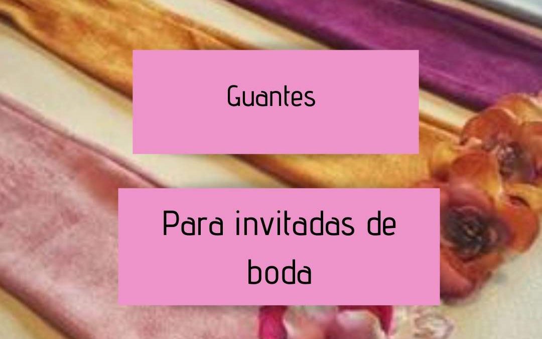 Guantes para invitadas de boda