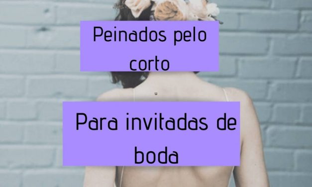 Peinados pelo corto para invitada de boda