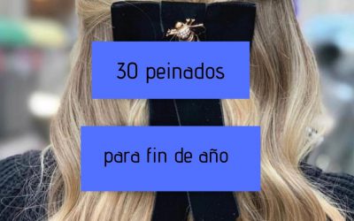 30 peinados sencillos para fin de año