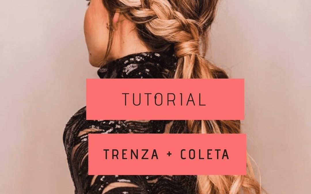 Tutorial peinado trenza + coleta