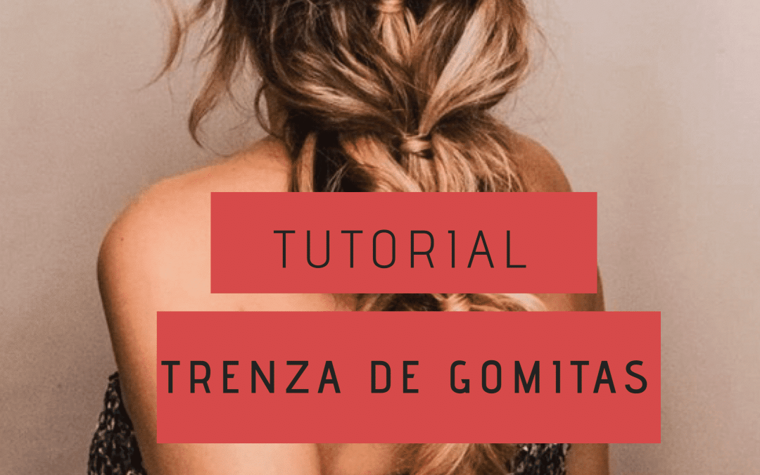 Tutorial peinado invitada de boda – trenza de gomitas