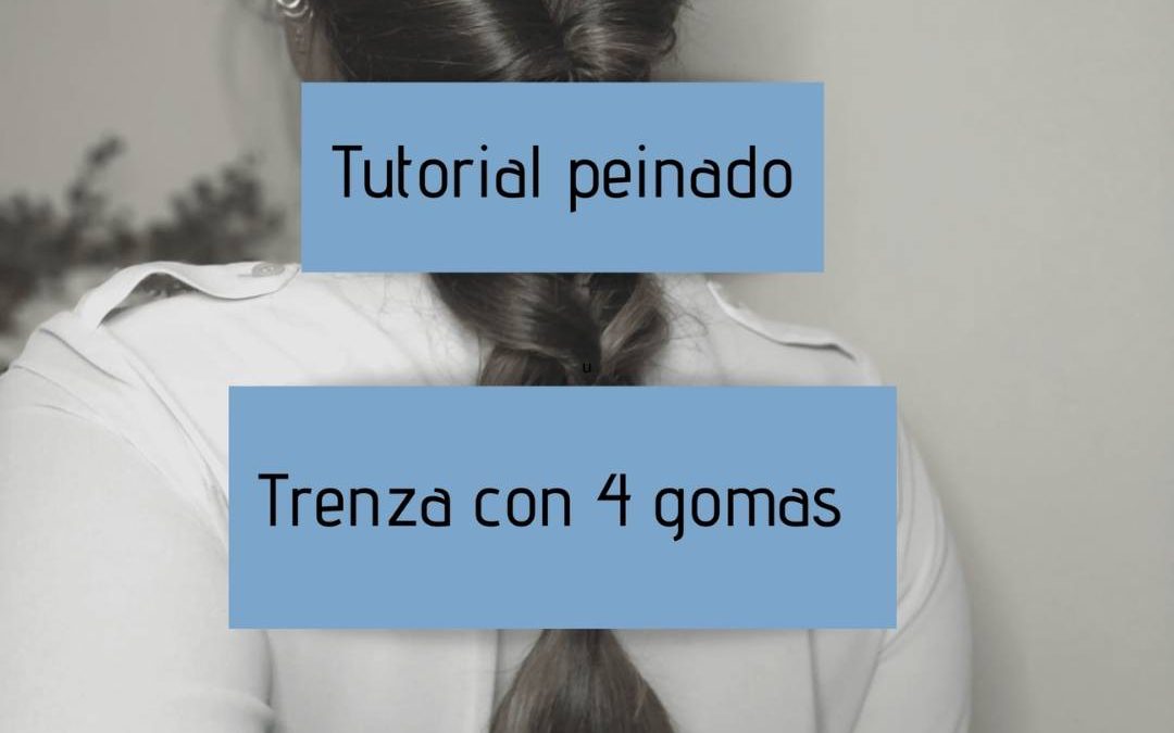 Tutorial peinado para invitada de boda – trenza con 4 gomas