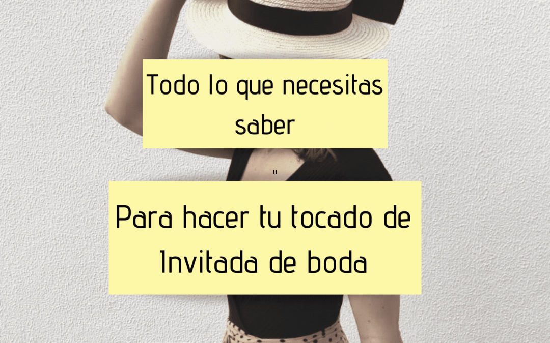 Todo lo que necesitas saber para hacer tu tocado de invitada de boda
