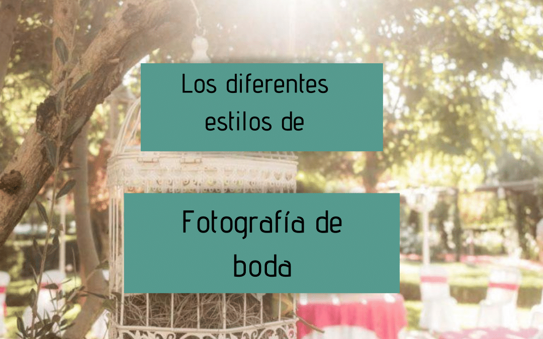 Los diferentes estilos de fotografía de boda