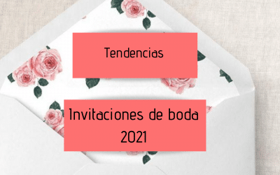 Tendencias Invitaciones de boda 2021