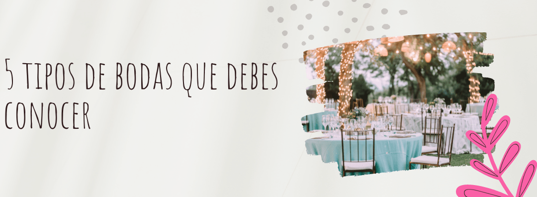 5 tipos de bodas que debes conocer