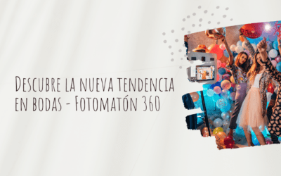 Descubre la nueva tendencia en bodas – Fotomatón 360